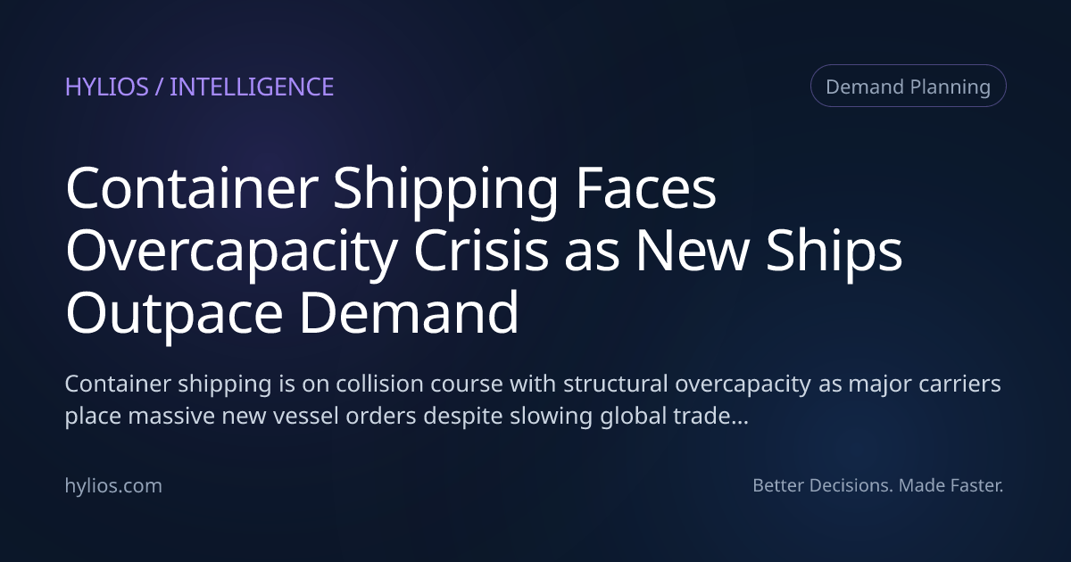 Container Shipping Faces Overcapacity Crisis as New Ships Outpace Dema ...